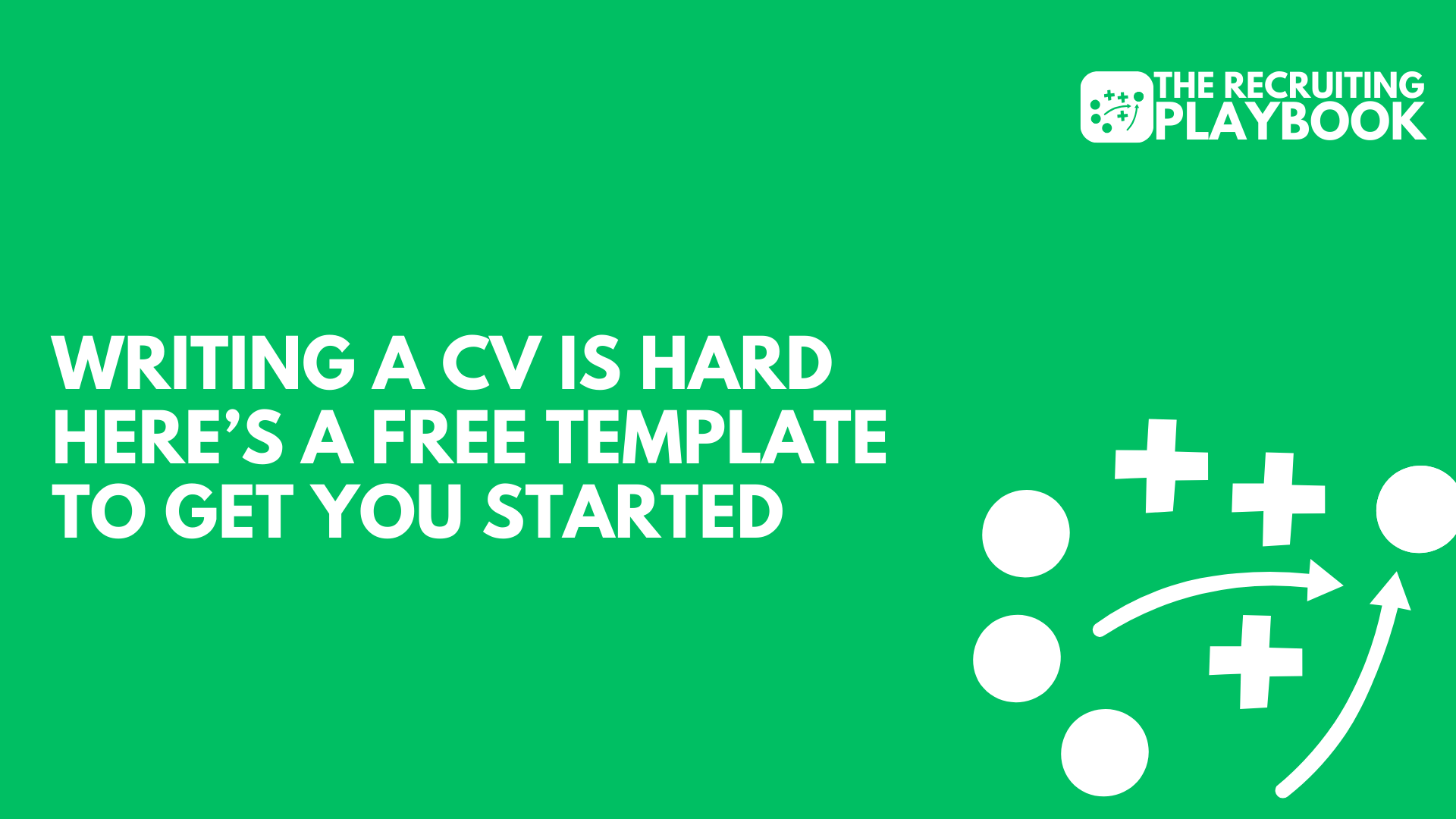 Writing A CV Is Hard: Here's a free CV Template To Get You Started