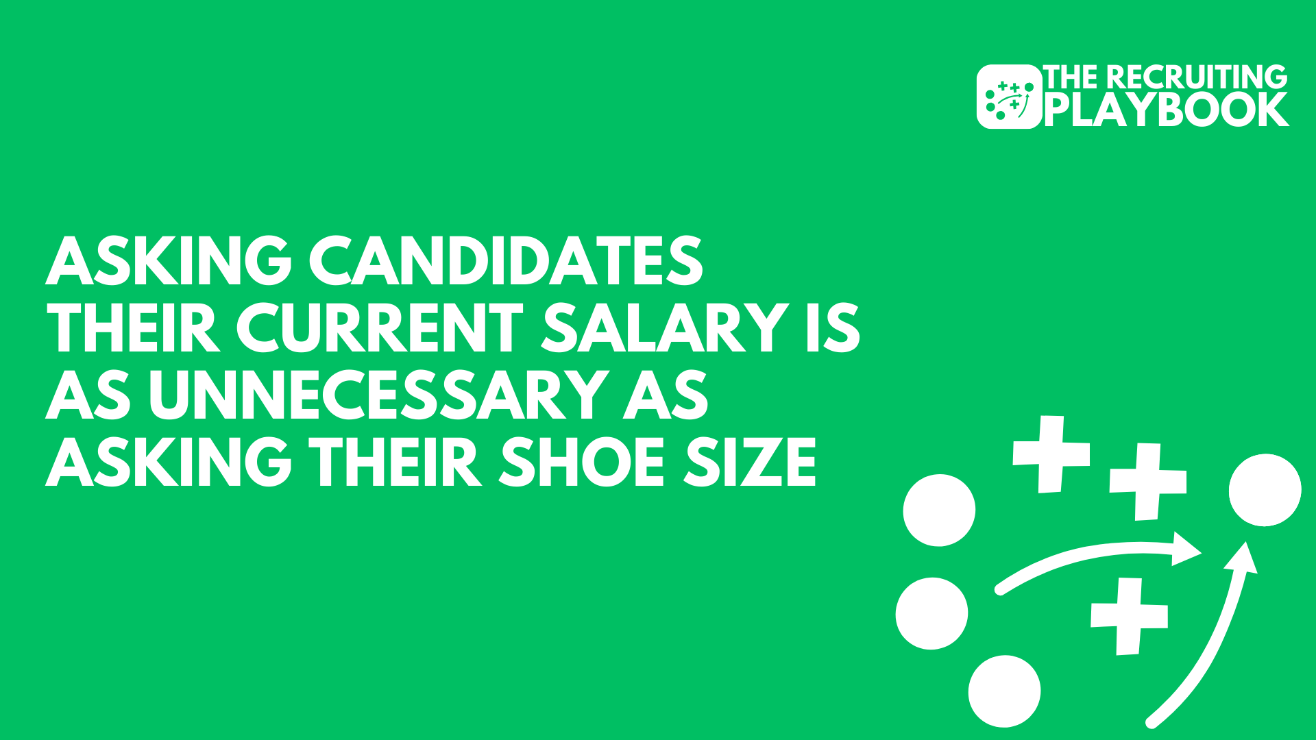 Asking Candidates Their Current Salary Is As Unnecessary As Asking Their Shoe Size
