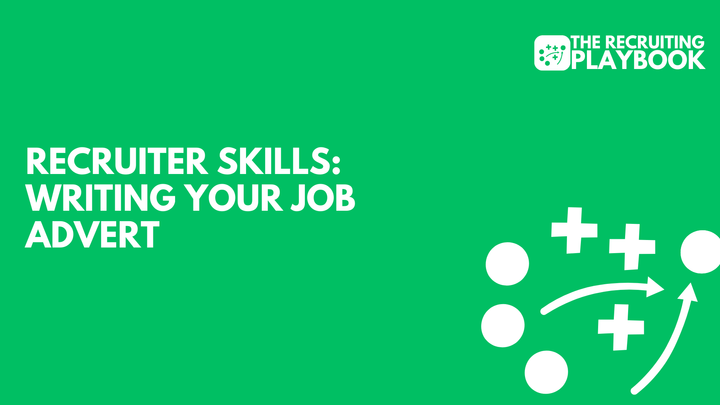 Recruiter Skills: Writing your Job Advert